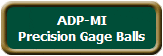 ADP-MI
Precision Gage Balls