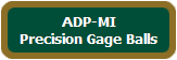ADP-MI
Precision Gage Balls